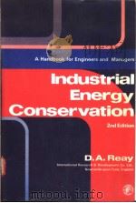 INDUSTRIAL ENERGY CONSERVATION A Handbook for Engineers and Managres Second Edition   1979  PDF电子版封面  0080232744  DAVID A.REAY 
