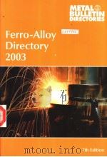 FERRO-ALLOY DIRECTORY 2003     PDF电子版封面    SEVENTH EDITION 