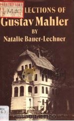 Recollections of Gustav Mahler by Natalie Bauer-Lechner   1980  PDF电子版封面  0571100252   