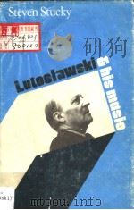 Lutoslawski and his music   1981  PDF电子版封面  0521227992  STEVEN STUCKY 