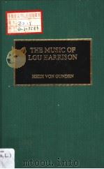 THE MUSIC OF LOU HARRISON     PDF电子版封面  0810828871  HEIDI VON GUNDEN 