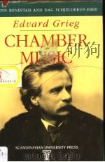 Edvard Grieg CHAMBER MUSIC     PDF电子版封面  8200216993  Nationalism-Universality Indiv 
