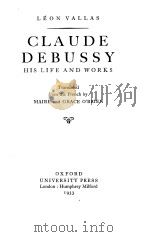 CLAUDE DEBUSSY  HIS LIFE AND WORKS     PDF电子版封面    MAIRE and GRACE O'BRIEN 