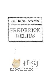 FREDERICK DELIUS     PDF电子版封面    Sir Thomas Beecham 