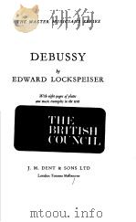 THE MASTER MUSICIANS SERIES DEBUSSY     PDF电子版封面    EDWARD LOCKSPEISER 