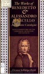 The Music of Benedetto and Alessandro Marcello A Thematic Catalogue   1990  PDF电子版封面  0193161265  Eleanor Sefridge-Field 