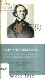 FELIX MENDELSSOHN IM SPIEGEL EIGENER AUSSAGEN UND ZEITGENOSSISCHER DOKUMENTE   1970  PDF电子版封面     