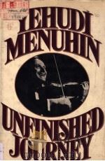 YEHUDI MENUHIN Unfinished Journey   1976  PDF电子版封面  0394410513   