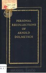 PERSONAL RECOLLECTIONS OF ARNOLD DOLMETSCH     PDF电子版封面  0306760223   