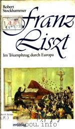 Robert stockhammer franz liszt   1986  PDF电子版封面  3215056496   