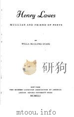 Henrg Lawes MUSICIAN AND FRIEND OF POETS     PDF电子版封面    WILLA MCCLUNG EVANS 