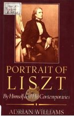 Portrait of Liszt By Himself and His Contemporaries   1990  PDF电子版封面  0198161506  ADRIAN WILLIAMS 