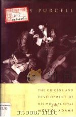 Henry Purcell  The origins and development of his musical style   1995  PDF电子版封面  052143159X  MARTIN ADAMS 