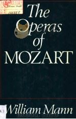 The Operas of Mozart   1977  PDF电子版封面  0304293814  WILLIAM MANN 