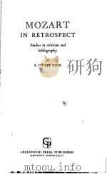 MOZART IN RETROSPECT  Studies in criticism and bibliography     PDF电子版封面  0837187605  A.HYATT KING 