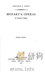 MOZART'S OPERAS A Critical Study  SECOND EDITION     PDF电子版封面    EDWARD J.DENT 