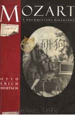 MOZART:A DOCUMENTARY BIOGRAPHY     PDF电子版封面    OTTO ERICH DEUTSCH 