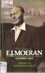 TEH MUSIC OF E.J.MOERAN   1986  PDF电子版封面  0907689183  GEOFFREY SELF 