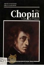 The Chopin Cult in Poland     PDF电子版封面    Antoni Grudzinski  Albert Grud 