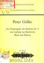 Zur Neuausgabe der Sinfonie Nr.5 von Ludwig van Beethoven.Werk und Edition     PDF电子版封面    Peter Gulke 