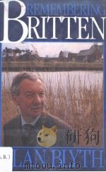 Remembering Britten   1981  PDF电子版封面  0091449502  Alan Blyth 