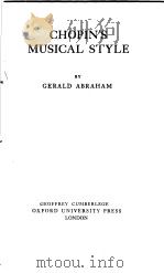 CHOPIN'S MUSICAL STYLE   1946  PDF电子版封面    GERALD ABRAHAM 