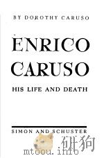ENRICO CARUSO HIS LIFE AND DEATH     PDF电子版封面     