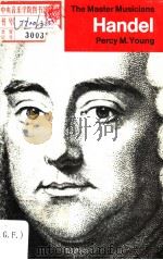 THE MASTER MUSICIANS SERIES:HANDEL     PDF电子版封面    Percy M.Young 