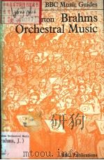 BBC MUSIC GUIDES Brahms Orchestral Music   1968  PDF电子版封面  0563073055  JOHN HORTON 