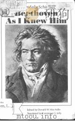 BEETHOVEN AS I KNEW HIM A Biograpgy by ANTON FELIX SCHINDLER     PDF电子版封面  0393006387  DONALD W.MACARDLE CONSTANCE S. 
