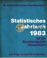 Statistisches Jahrbuch 1983 fur die Bundesrepublik Deutschland     PDF电子版封面  3170032607   