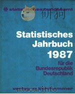 Statistisches Jahrbuch 1987 fur die Bundesrepublik Deutschland     PDF电子版封面  3170033417   