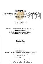 KEMPE'S ENGINEERS YEAR-BOOK FOR 1964 69th EDITION Volume One   1964  PDF电子版封面    C.E.PROCKTER M.I.E.E M.I.Mech. 