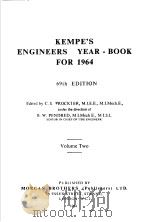 KEMPE'S ENGINEERS YEAR-BOOK FOR 1964 69th EDITION Volume Two   1964  PDF电子版封面    C.E.PROCKTER M.I.E.E M.I.Mech. 