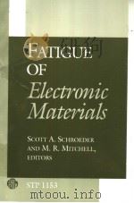 FATIGUE OF ELECTROMIC MATEMIALS     PDF电子版封面     