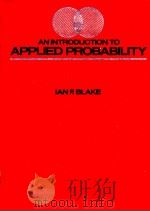 AN INTRODUCTION TO APPLIED PROBABILITY     PDF电子版封面    IAN F.BLAKE 