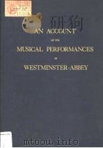 AN ACCOUNT OF THE MUSICAL PERFORMANCES IN WESTMINSTER-ABBEY     PDF电子版封面  0306795248   