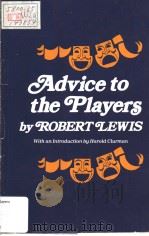 ADVICE TO THE PLAYERS ROBERT LEWIS     PDF电子版封面  0060126159   