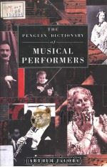 THE PENGUIN DICTIONARY OF MUSICAL PERFORMERS     PDF电子版封面  0670807559  ARTHUR JACOBS 