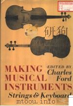 MAKING MUSICAL INSTRUMENTS STRINGS AND KDYBOARD     PDF电子版封面  0571108709   