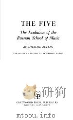 THE FIVE THE EVOLUTION OF THE RUSSIAN SCHOOL OF MUSIC     PDF电子版封面  0837167973   