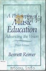 A PHILOSOPHY OF MUSIC EDUCATION ADVANCING THE VISION  THIRD EDITION     PDF电子版封面  0130993387   