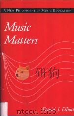 MUSIC MATTERS A NEW PHILOSOPHY OF MUSIC EDUCATION     PDF电子版封面  019509171X  DAVID J.ELLIOTT 