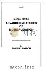 MANUAL FOR THE ADVANCED MEASURES OF MUSIC AUDIATION     PDF电子版封面    EDWIN E.GORDON 