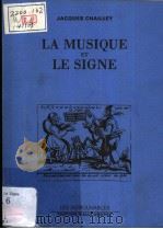 LA MUSIQUE ET LE SIGNE     PDF电子版封面    JACQUES CHAILLEY 