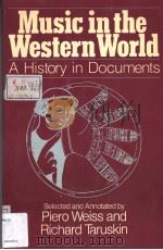 MUSIC IN THE WESTERN WORLD A HISTORY IN DOCUMENTS     PDF电子版封面  0028729102   