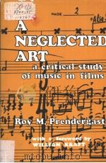 A NEGLECTED ART A CRITICAL STUDY OF MUSIC IN FILMS（ PDF版）