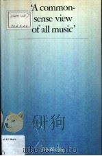 ‘A COMMON-SENSE VIEW OF ALL MUSIC' REFLECTIONS ON PERCY GRAINGER'S CONTRIBUTION TO ETHNOMU     PDF电子版封面  0521319242  JOHN BLACKING 
