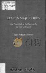 KEATS'S MAJOR ODES AN ANNOTATED BIBLIOGRAPHY OF THE CRITICISM（ PDF版）