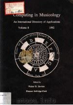 COMPUTING IN MUSICOLOGY AN INTERNATIONAL DIRECTORY OF APPLICATIONS   VOLUME 8 1992     PDF电子版封面  0936943076  WALTER B.HEWLETT 